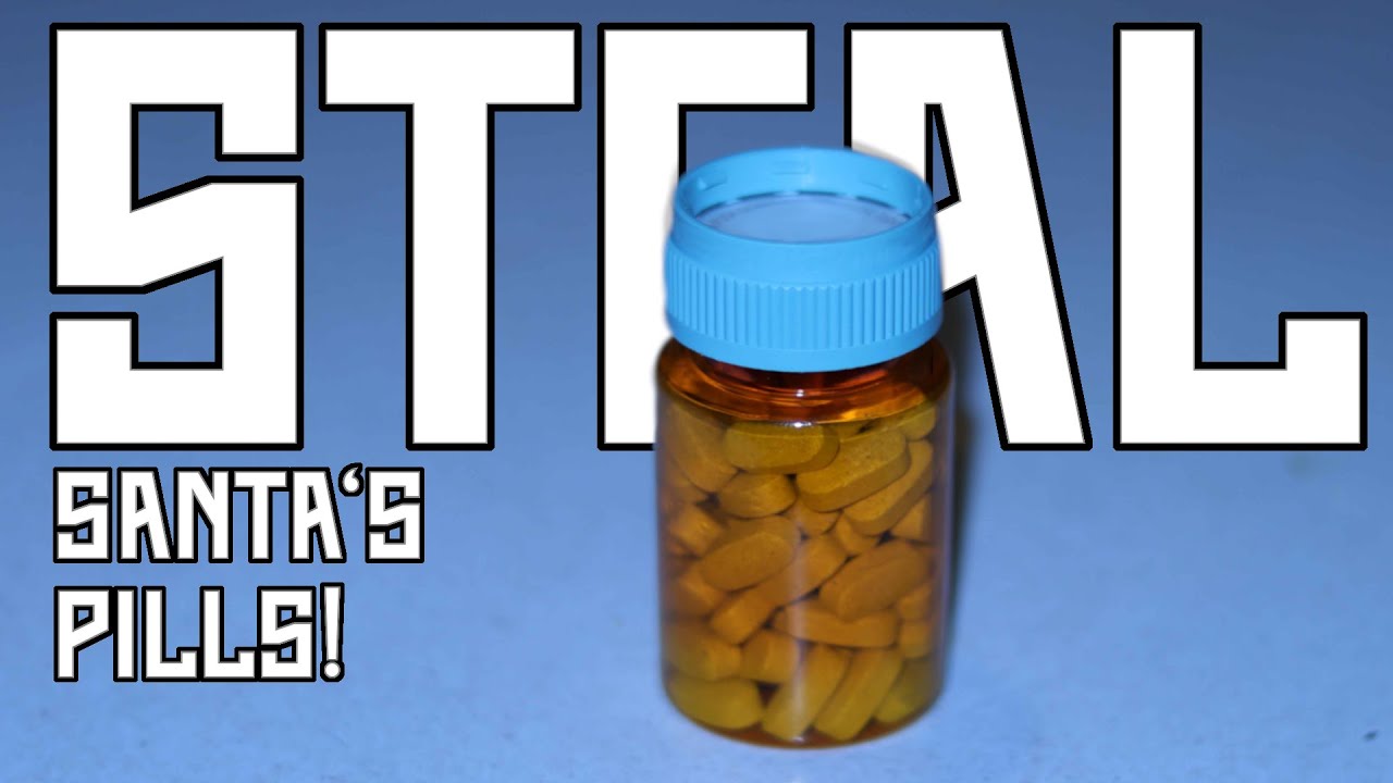 STEAL SANTA'S PILLS!!