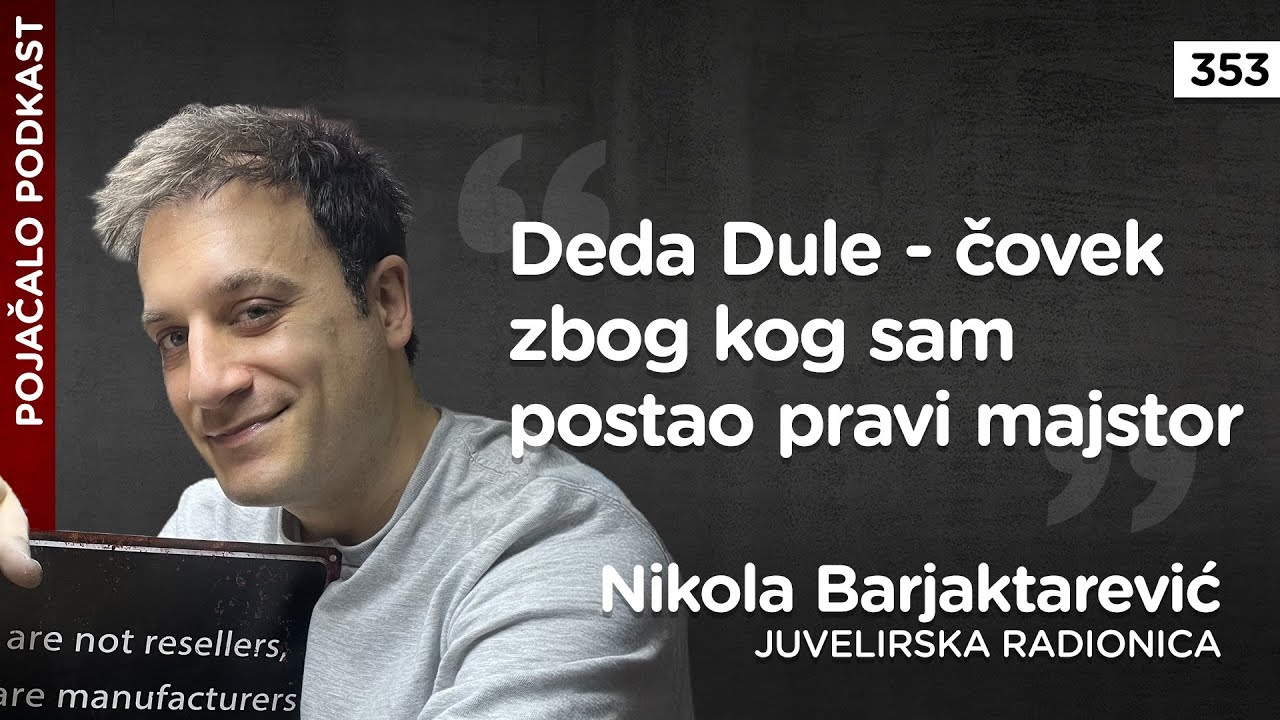 Nikola Barjaktarević: Deda Dule - čovek zbog kog sam postao pravi majstor