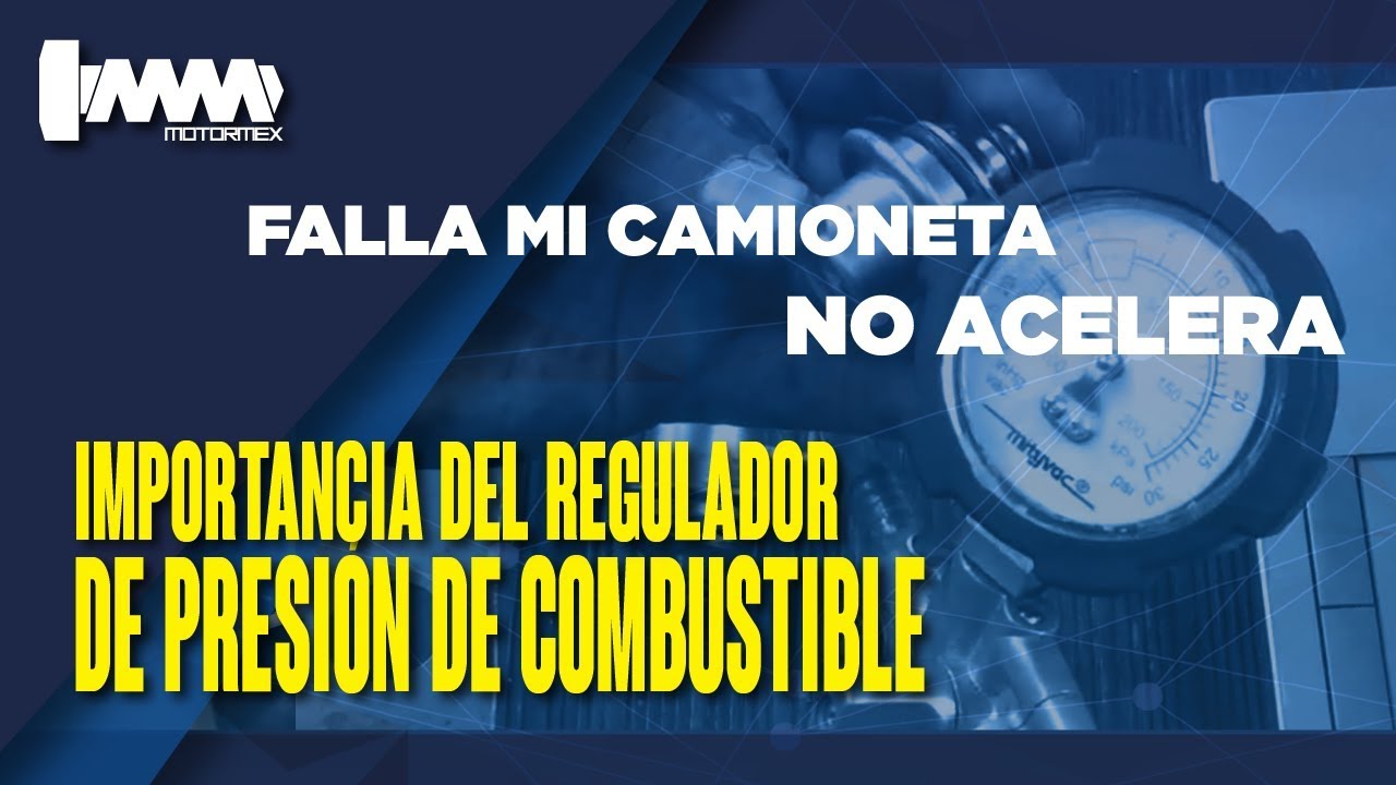 ¿PARA QUE SIRVE EL REGULADOR DE COMBUSTIBLE? | MOTORMEX