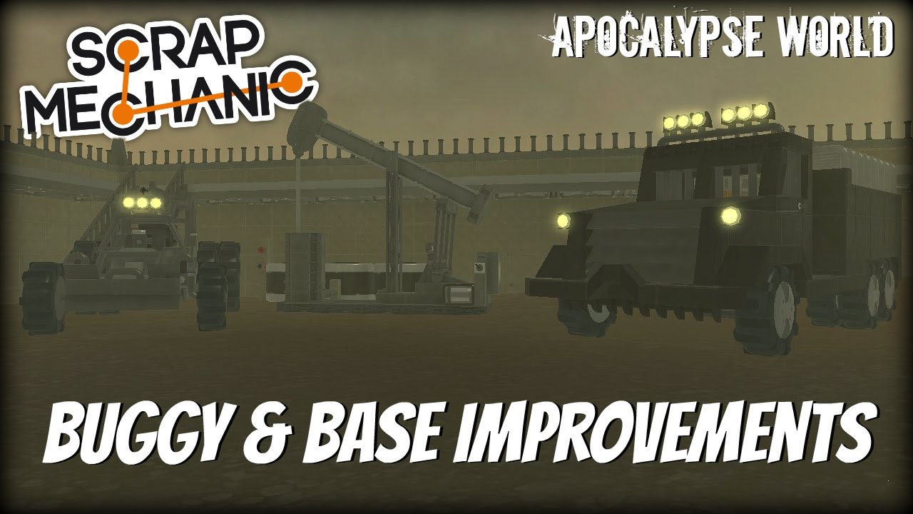 Scrap Mechanic Apocalypse- EP 132- Survival Base Improvements & Buggy (World Download)