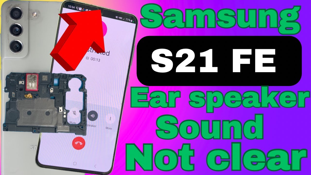 Samsung s21 fe ear speaker replacement, sound not clear buzzing