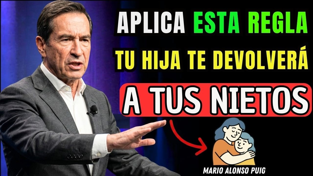 ¿Tu HIJA Te BLOQUEÓ y Te QUITÓ a Tus NIETOS? Esta REGLA Puede CAMBIAR TODO | Mario Alonso Puig