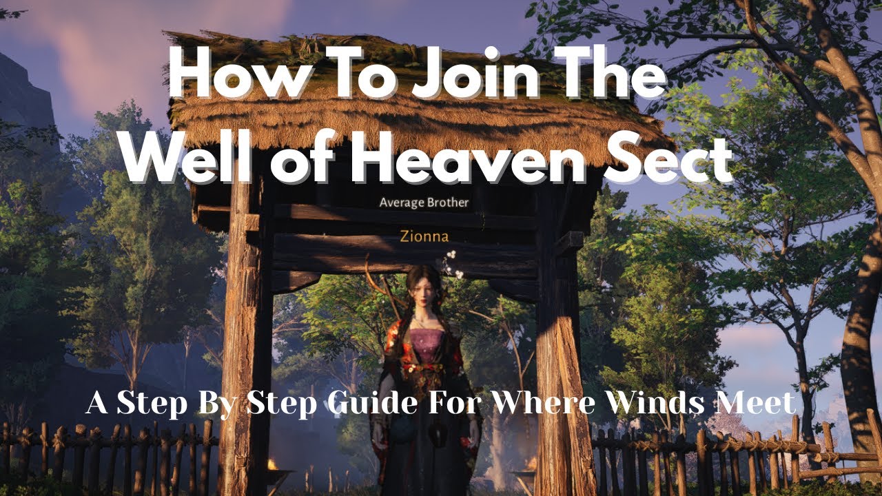 How To Join The Well of Heaven Sect in Where Winds Meet