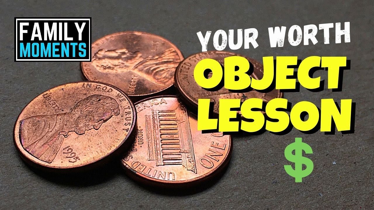 OBJECT LESSON - Pennies From Heaven - (YOUR WORTH)