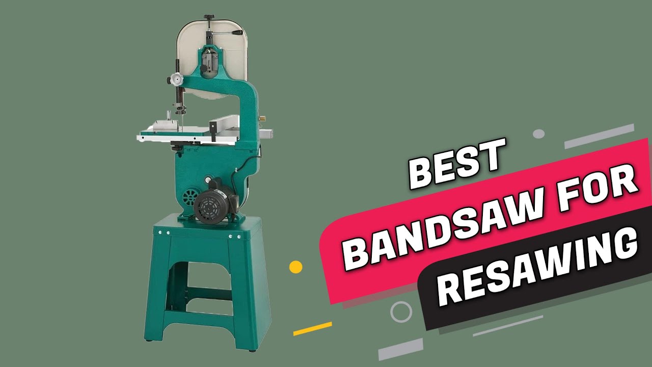 Top 5 Best Bandsaw for Resawing Reviews in 2023