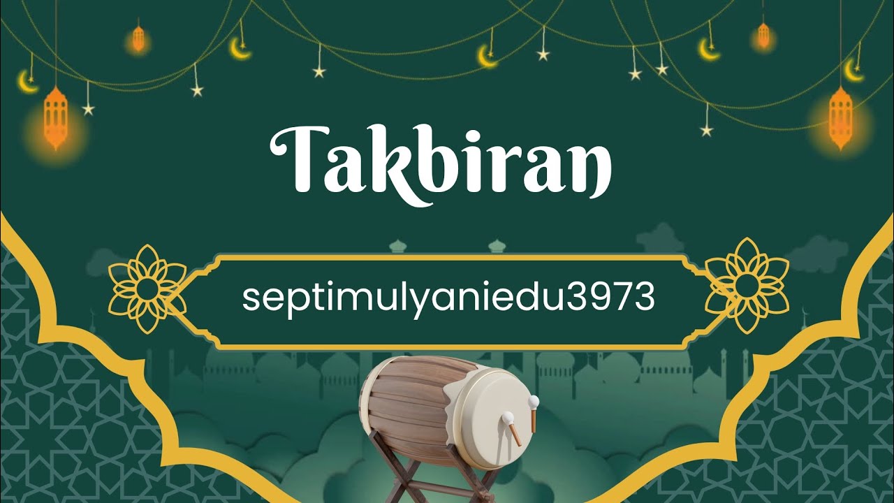 Takbiran @septimulyaniedu3973