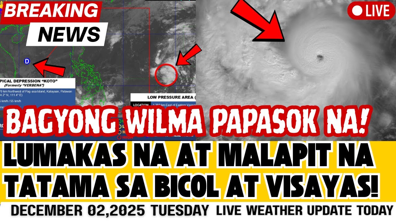 December 2, 2025 Tuesday| BAGYONG WILMA MALAPIT NANG PUMASOK SA PAR! MALAKAS NA BAGYO?