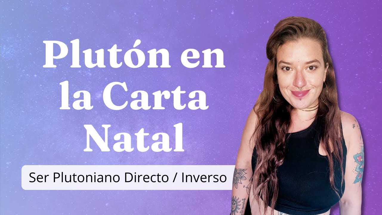 PLUTON EN LA CARTA NATAL🔥 ¿Impotencia u Omnipotencia? ||Astrologia psicologica||