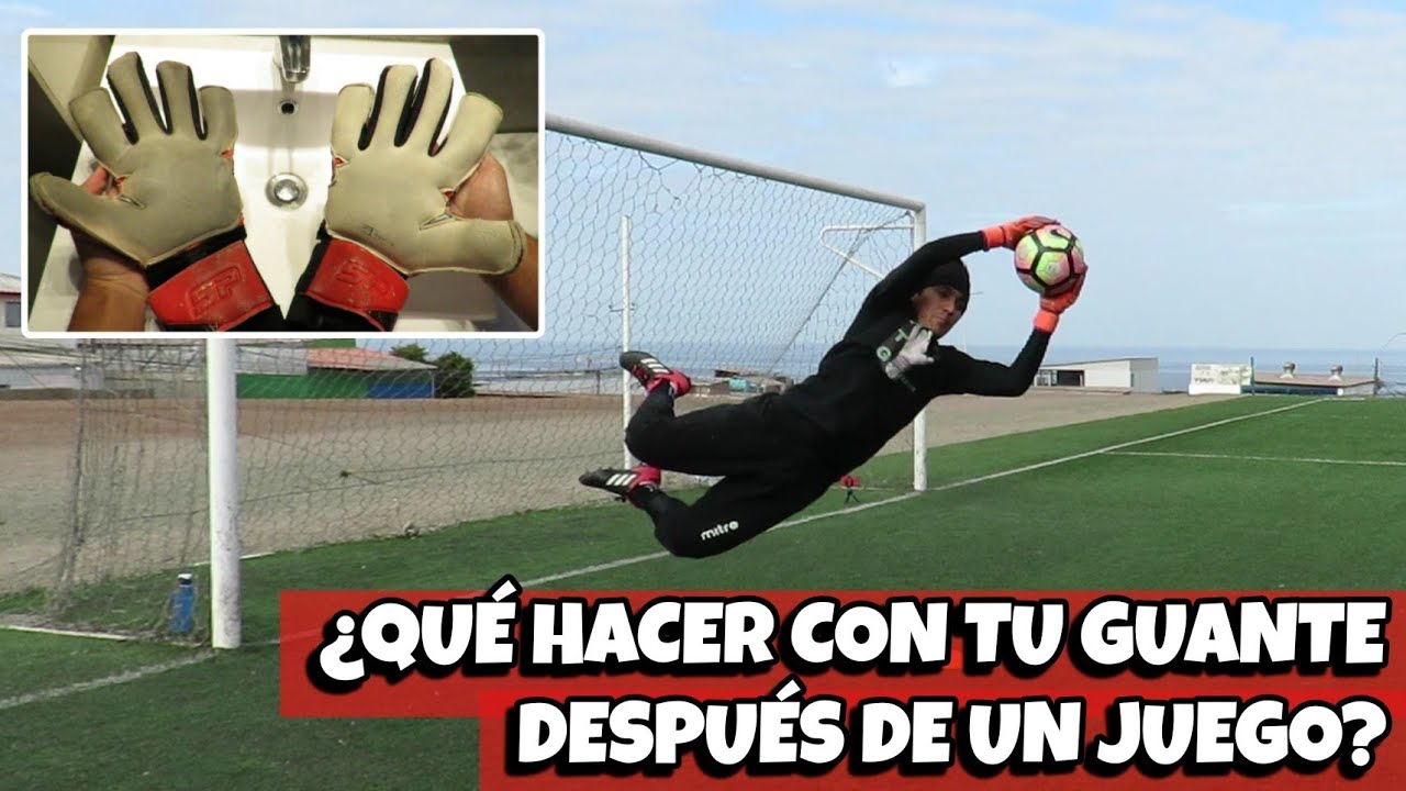 CUIDAR TUS GUANTES DE PORTERO | TUTORIAL | ¿QUÉ HACER DESPUÉS DE JUGAR FÚTBOL? | Tips para Porteros