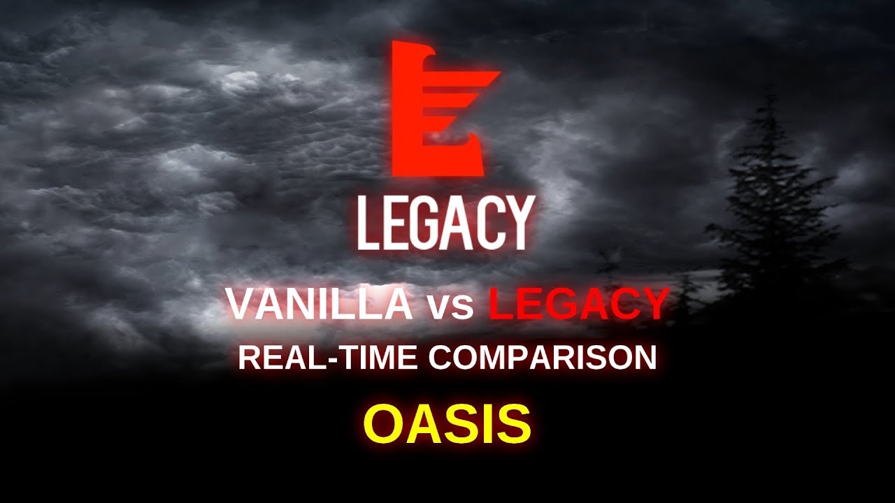ET: Legacy - Real-Time Comparison - Oasis