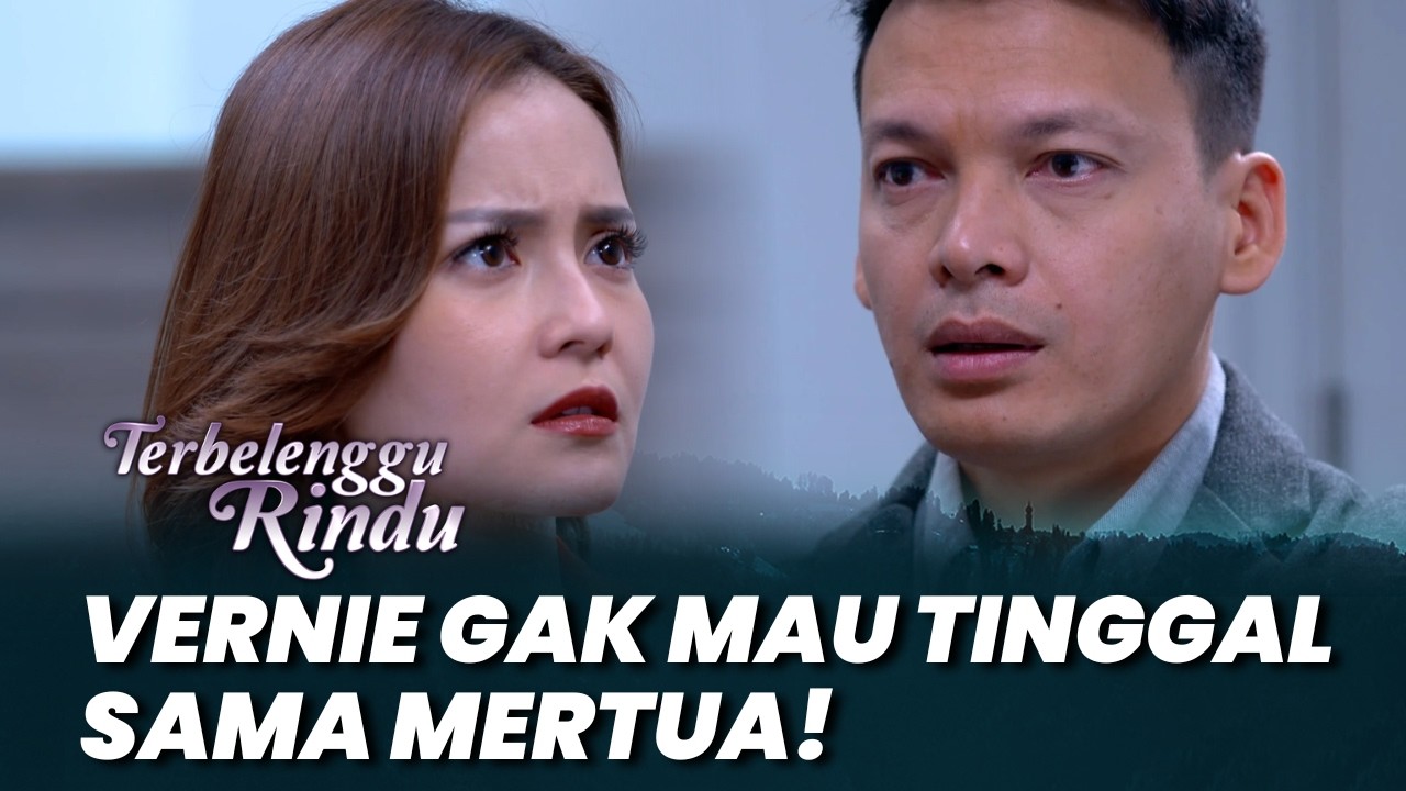 TERBELENGGU RINDU: VERNIE GAK MAU TINGGAL SAMA MERTUA! #moment (Voke Victoria, Ben Joshua)