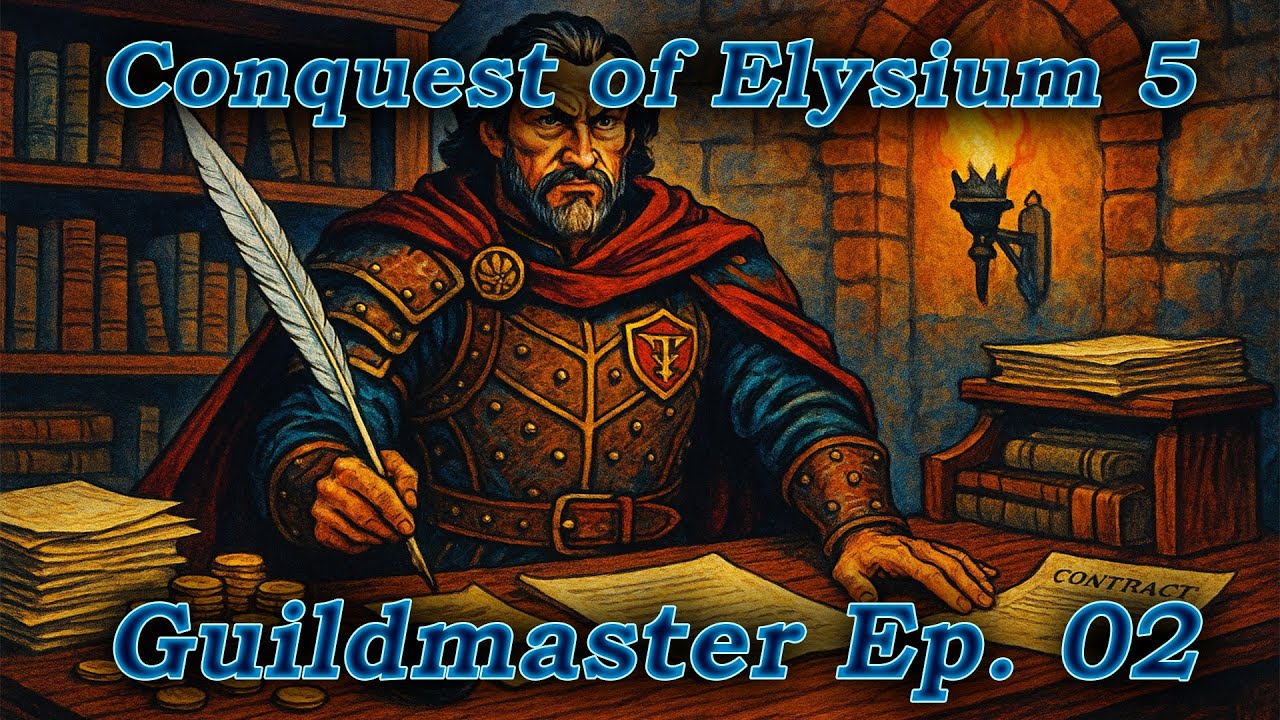 Conquest of Elysium 5 | Guildmaster | Ep. 02