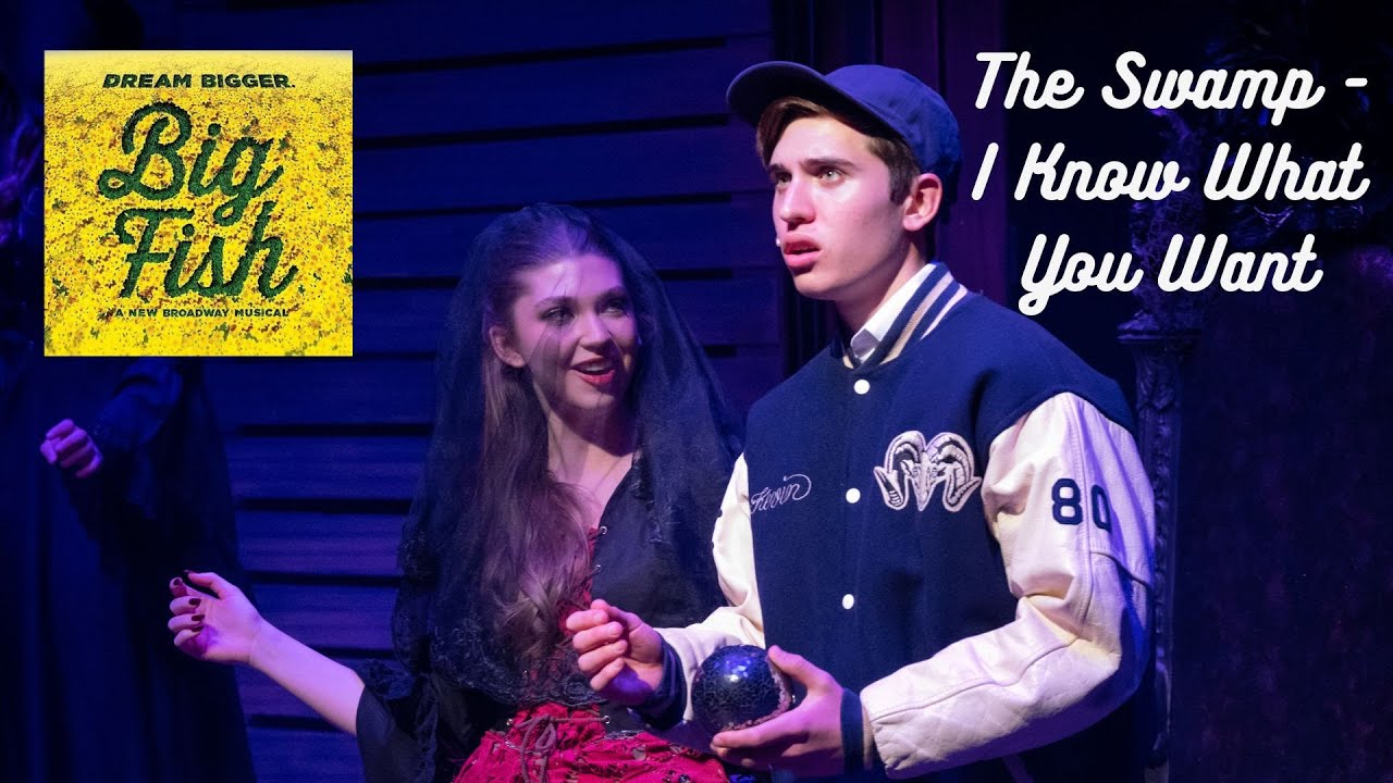 Big Fish | The Swamp - I Know What You Want (2024 HS Dream Awards Best Musical!)