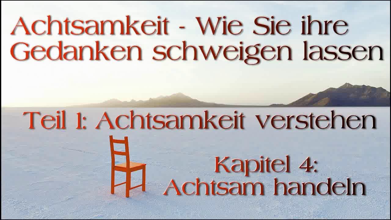 Achtsamkeit verstehen 05: Achtsam handeln