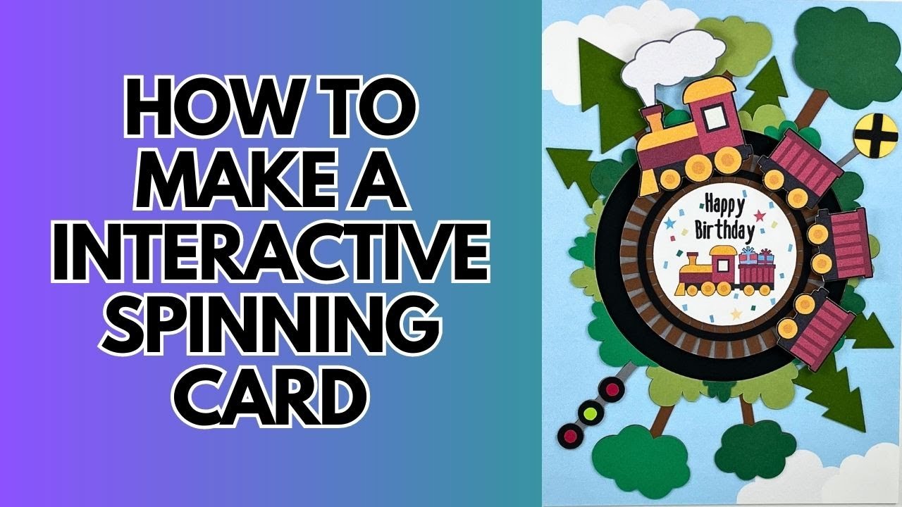 How to make a interactive Spinning Train card with your Cricut #cricut #birthday