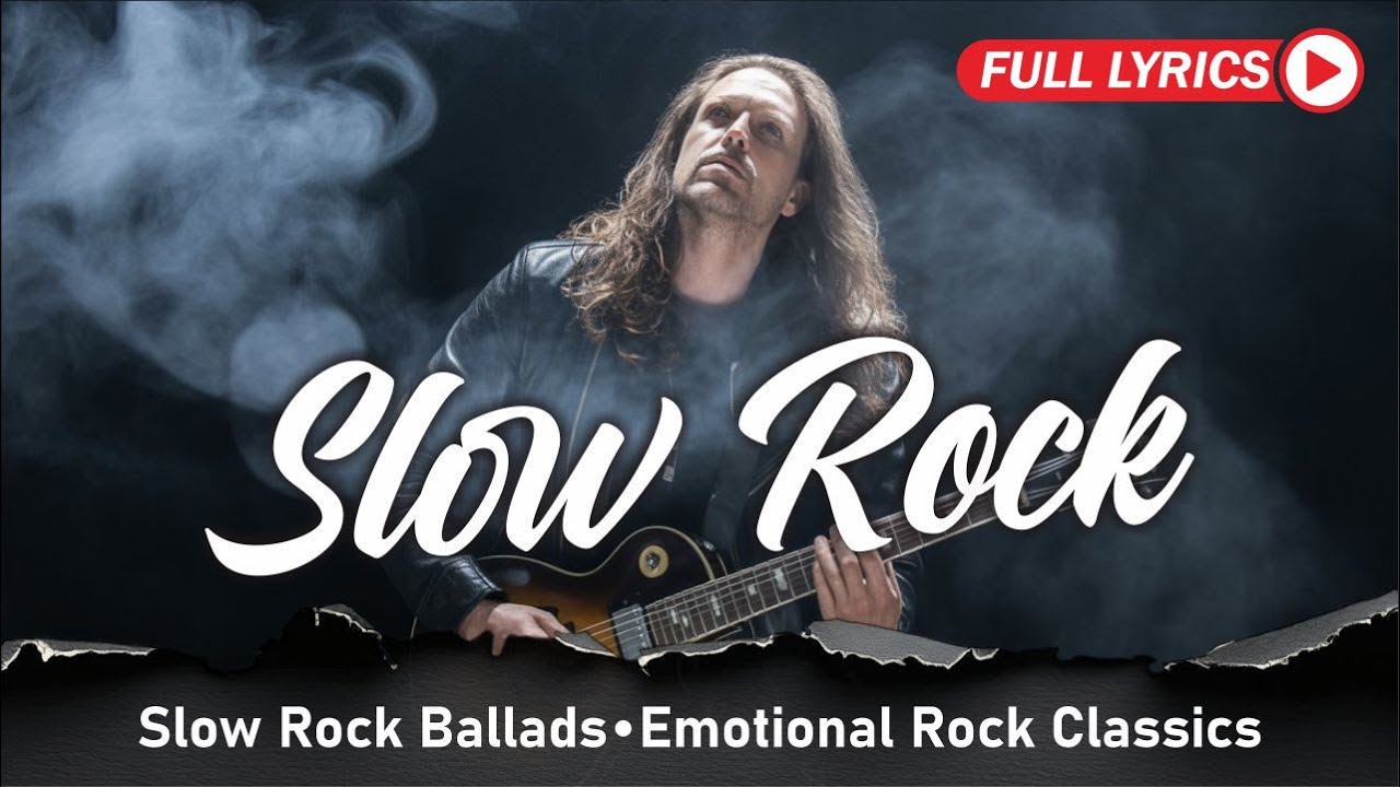 Ultimate Slow Rock Ballads Playlist for Love, Passion, and Memories With Lyrics