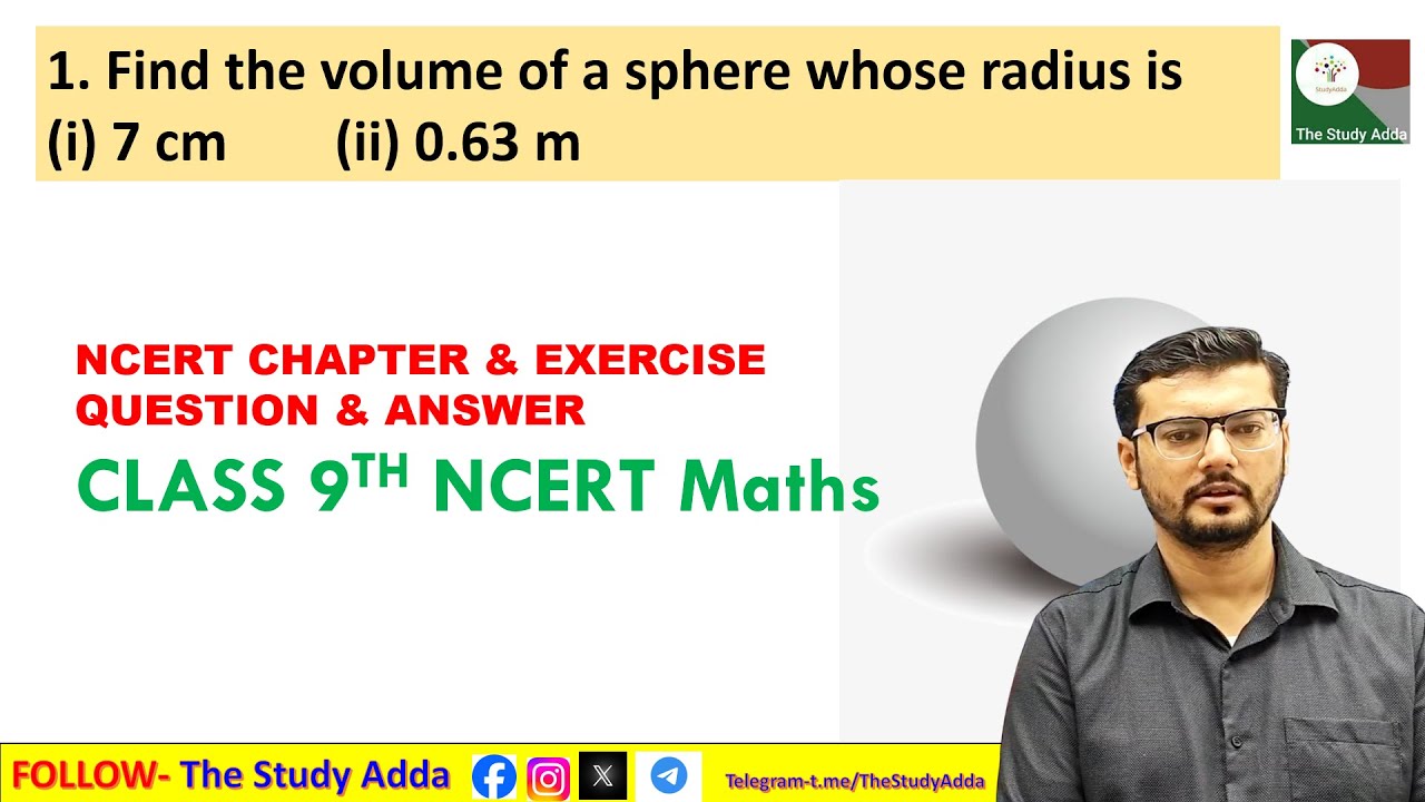 Find the volume of a sphere whose radius is i) 7 cm  ii) 0.63 m | NCERT CLASS 9 MATH QUESTION ANSWER