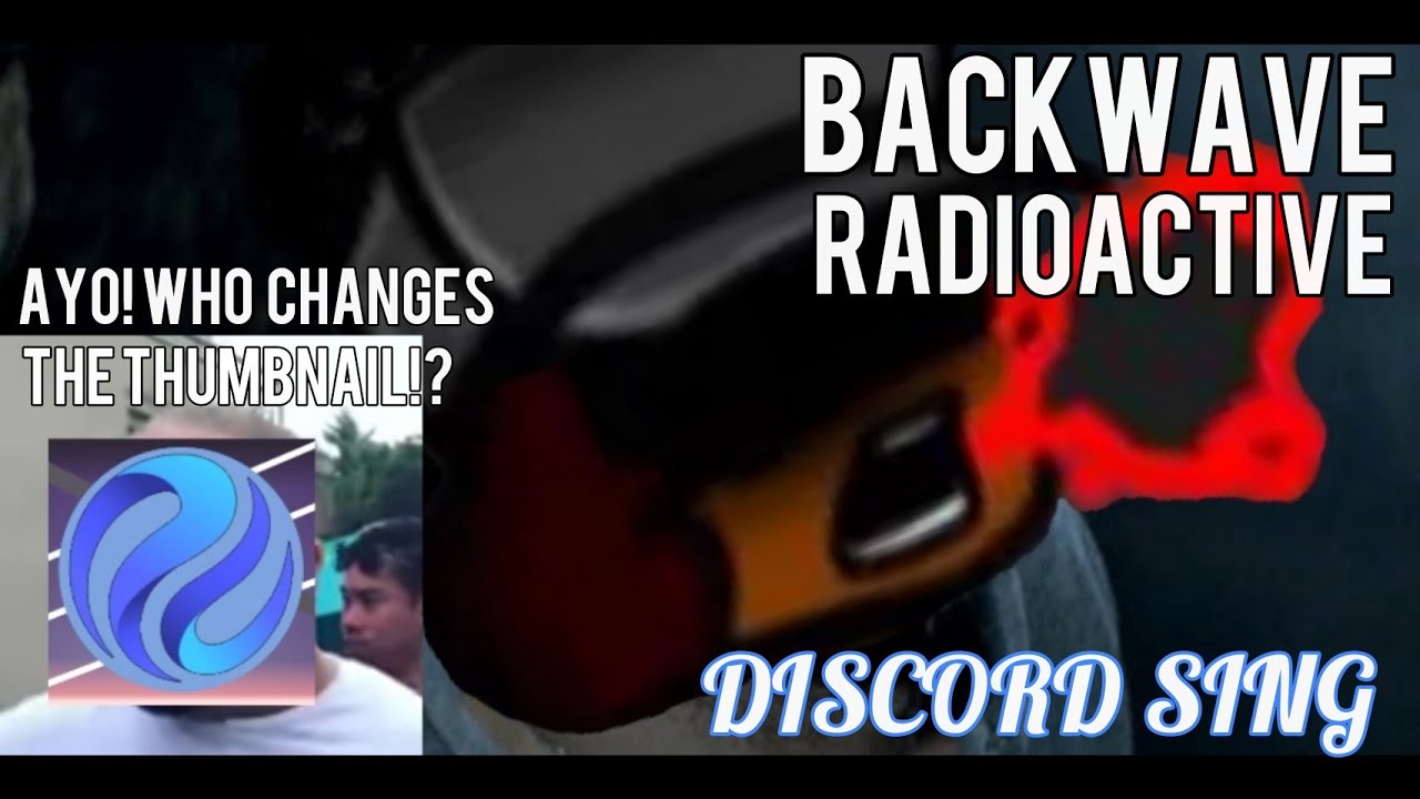 BACKWAVE RADIOACTIVE DISCORD SING