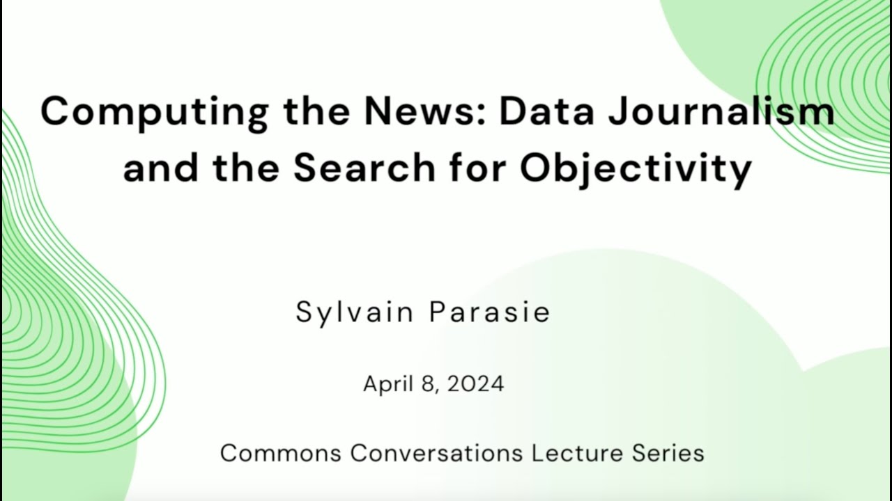 Commons Conversations - 'Data Journalism and the Search for Objectivity’ with Sylvain Parasie