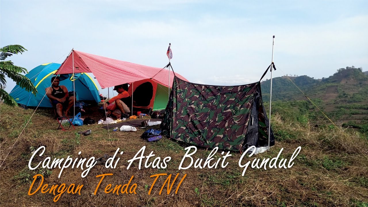 Camping di Atas Bukit Gundul Dengan Tenda TNI