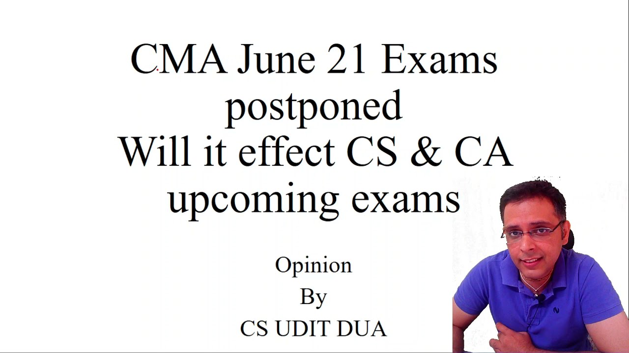 CMA June 21 exams postponed| Will it effect CS & CA upcoming exams? Opinion by CS UDIT DUA
