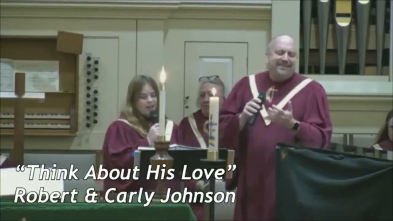 Think About His Love - Robert & Carly Johnson 2/8/2026