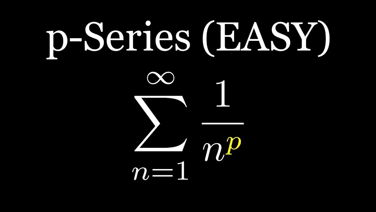 p-Series (VERY EASY, with proof)