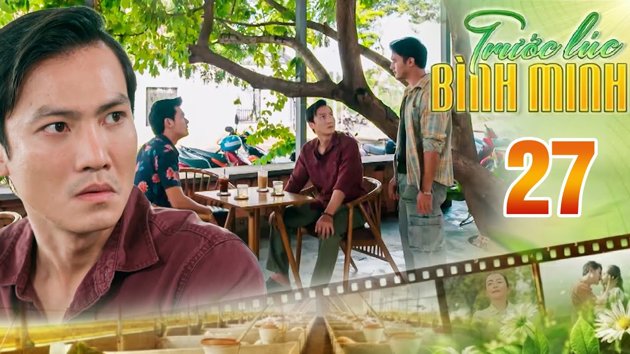 TRƯỚC LÚC BÌNH MINH Tập 27 | Anh Ba CHỘT DẠ khi đang xúi Thái GẠO NẤU THÀNH CƠM thì bị Khải bắt gặp