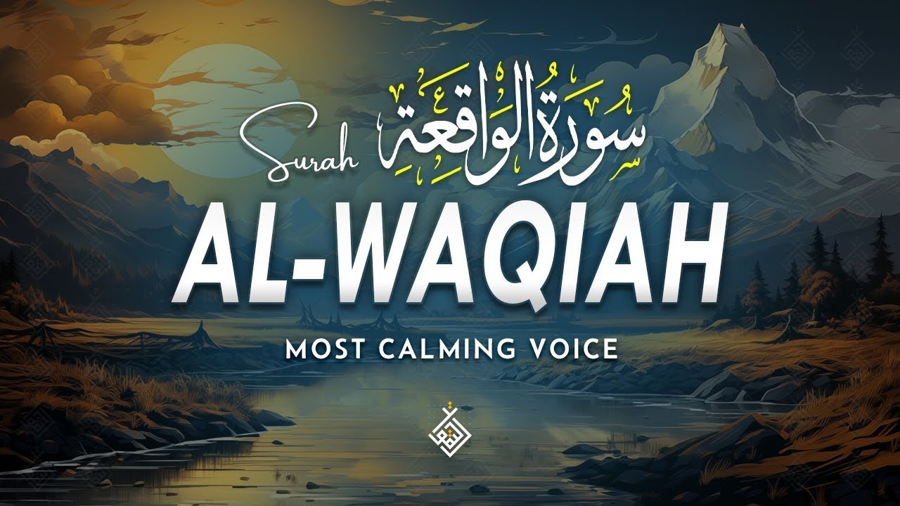Surah Al Waqiah سورة الواقعة | Peaceful Echoes to Refresh Your Day | Al-Taqwa TV