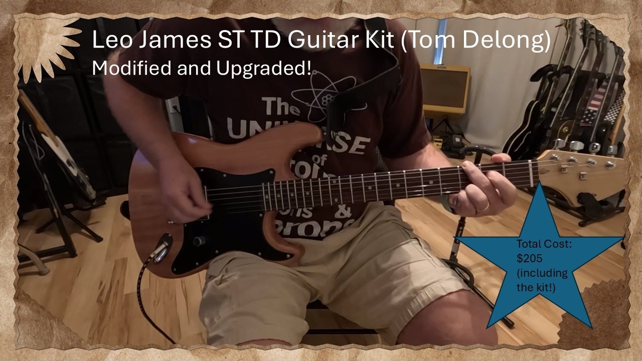 Leo Jaymz ST TD (Tom DeLong) Guitar Kit Upgraded and modified! (Includes sound demos)
