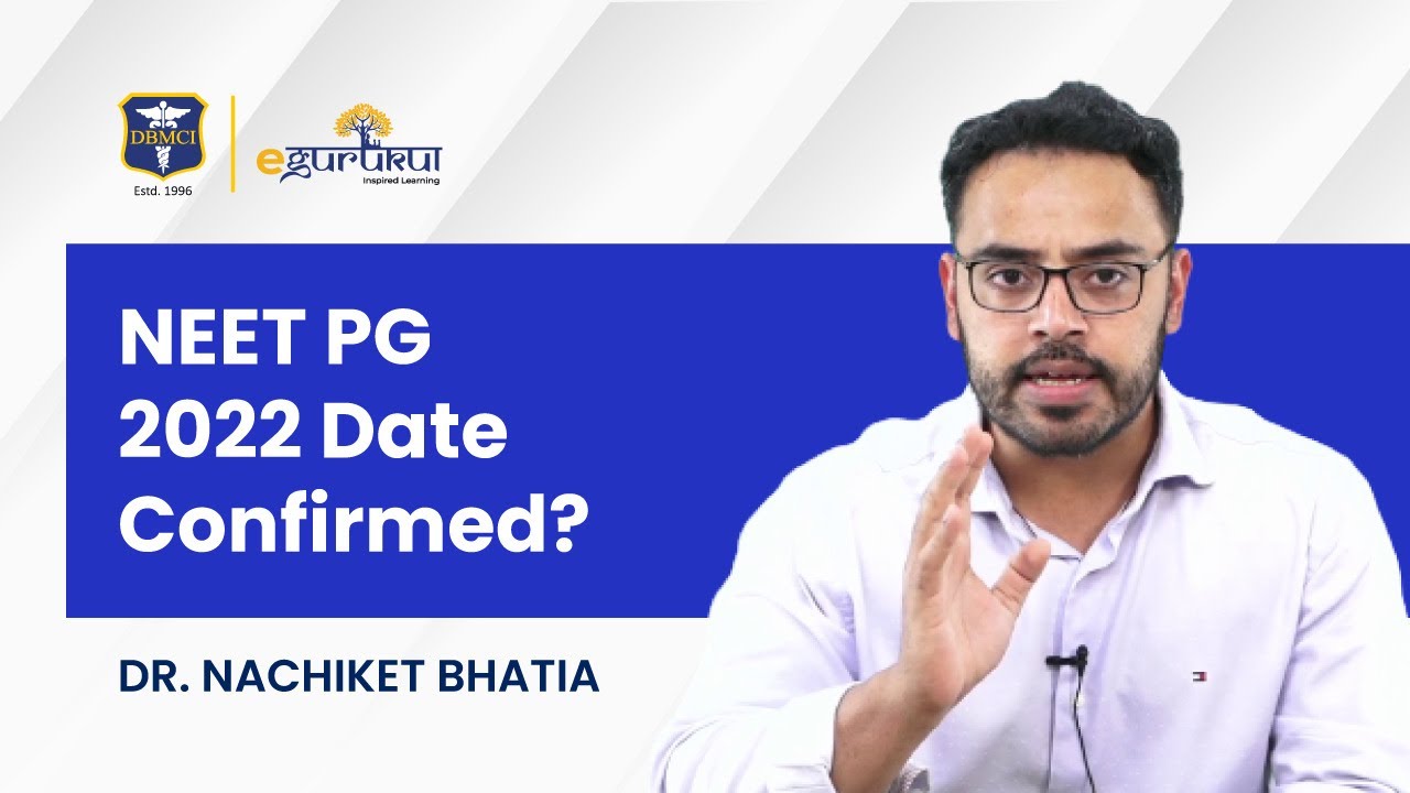 NEET PG 2022 Exam Dates Announced | Dr. Nachiket Bhatia | DBMCI | eGurukul