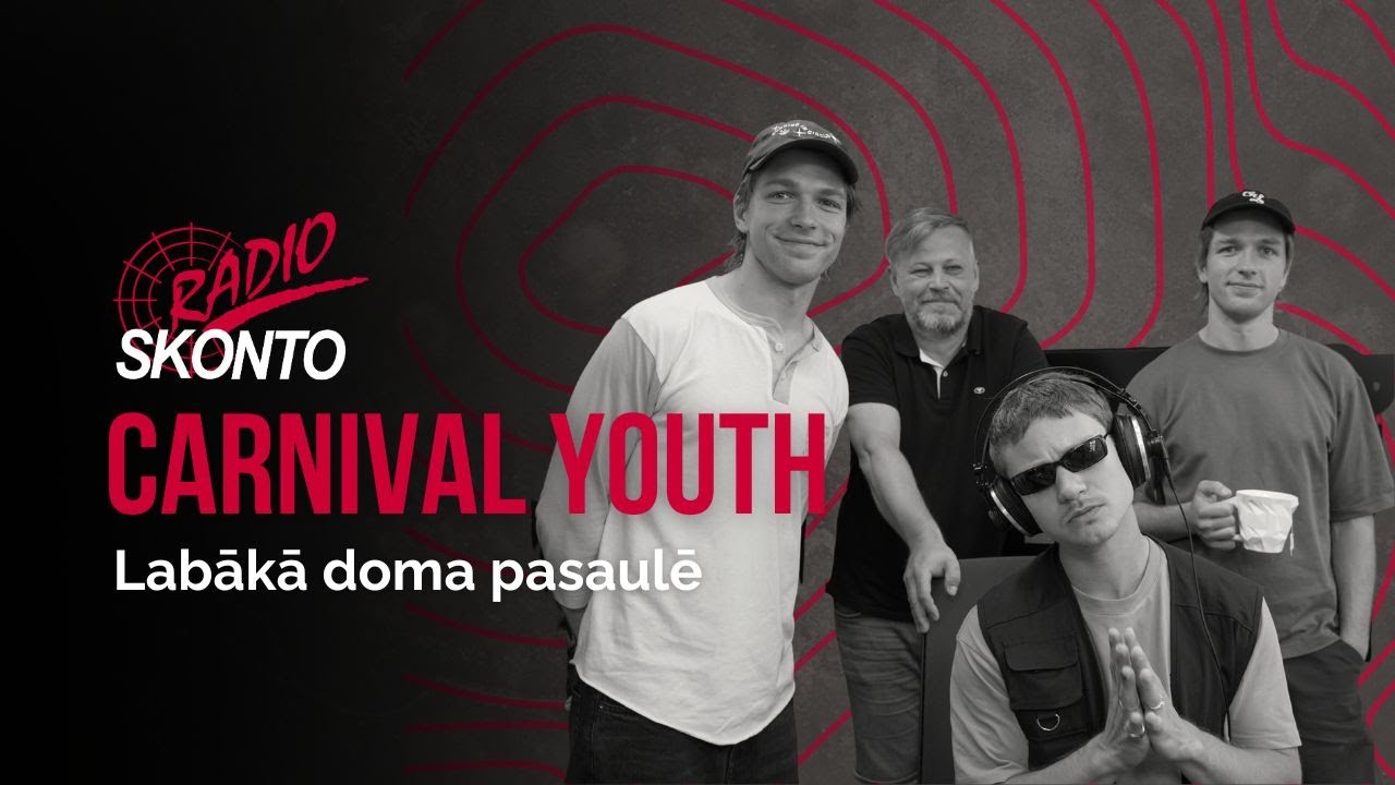 INTERVIJA - Carnival Youth &ldquo;Labākā doma pasaulē&rdquo;