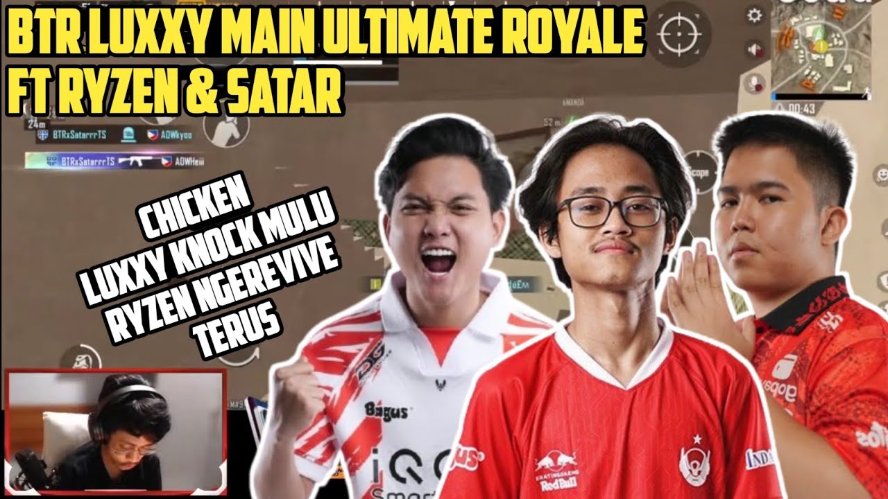 BTR LUXXY MAIN ULTIMATE ROYALE FT RYZEN & SATAR - PUBG MOBILE