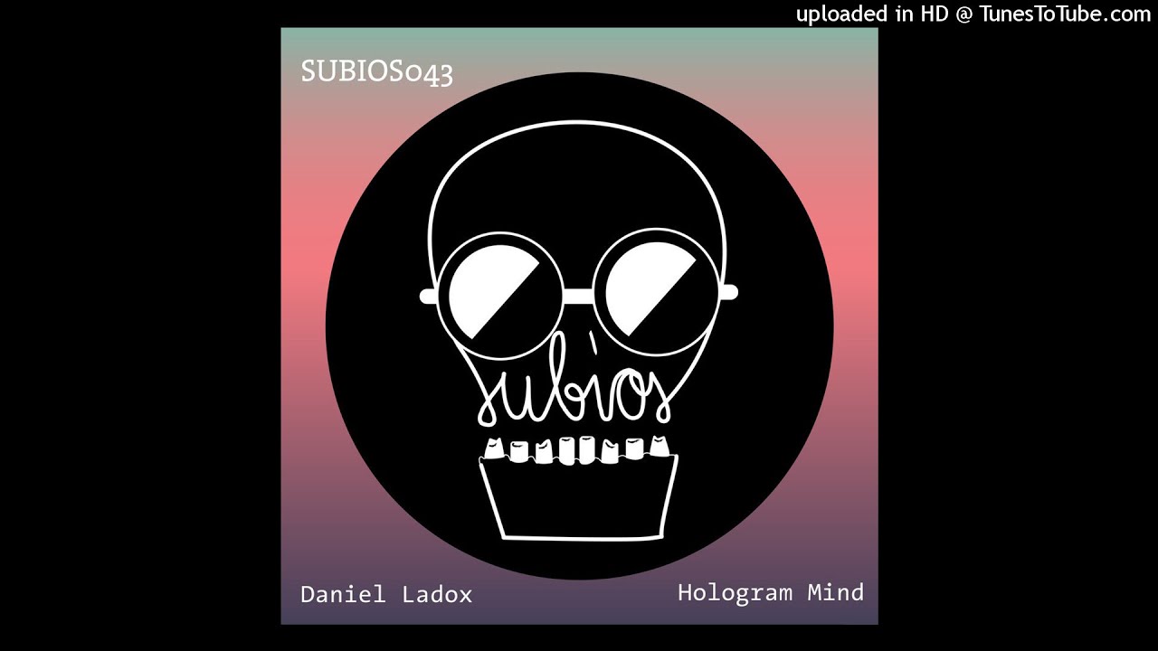 Daniel Ladox - Hologram Mind (Original Mix) [Subios Records]