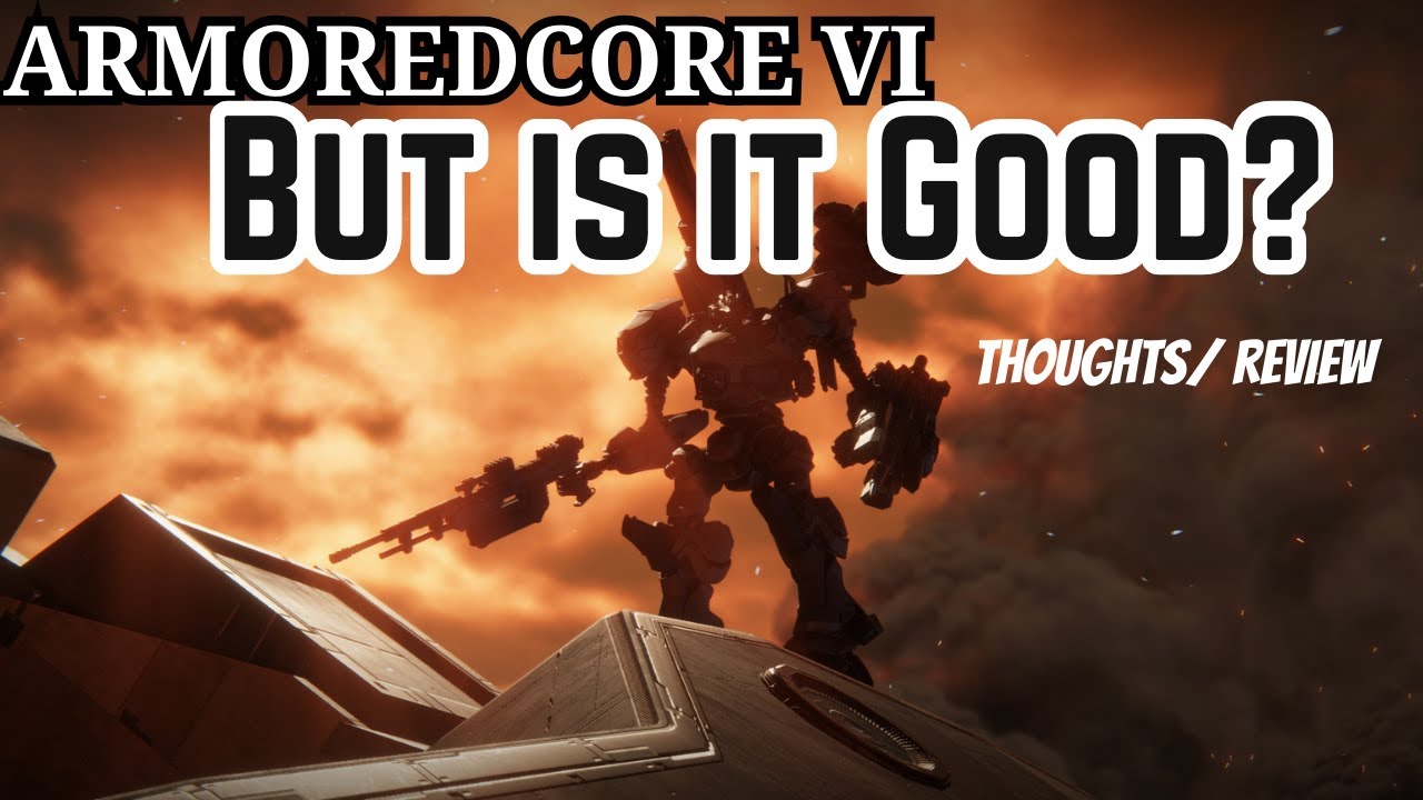 ARMORED CORE VI HONEST REVIEW/ THOUGHTS (But is it Good)
