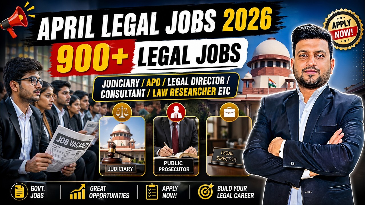 900+ Legal Jobs (April 2026) | Advocates, Lawyers APPLY NOW | Smart & Legal Guidance