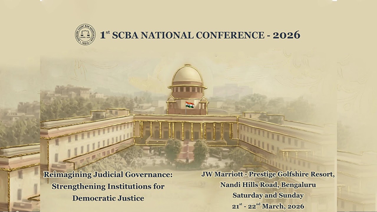 1st SCBA National Conference 2026 | Reimagining Judicial Governance | Bengaluru | 22/03/2026