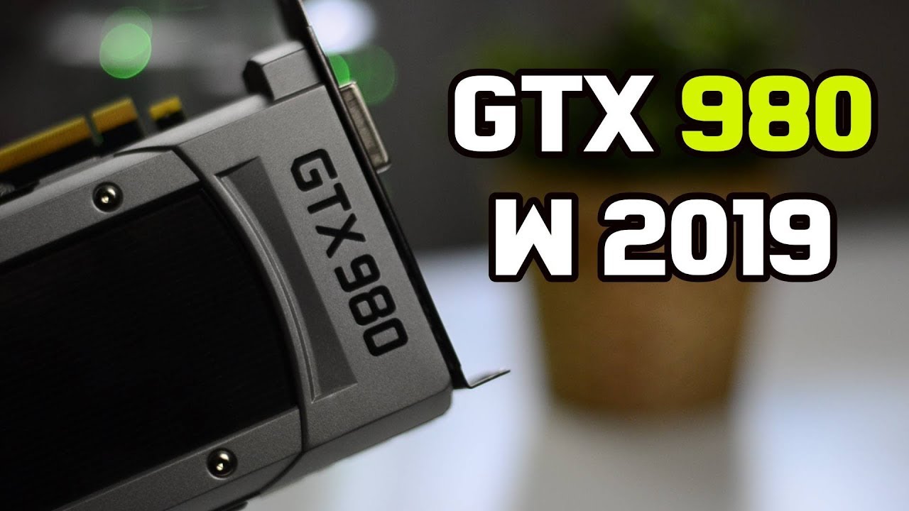 Warto kupić GTX 980 w 2019?