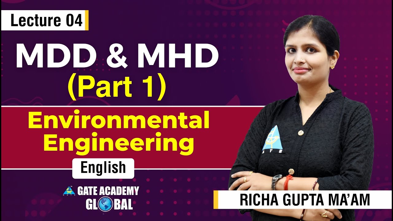 MDD & MHD (Part 1) | Lecture 4 | Environmental Engineering by Richa Gupta Ma'am