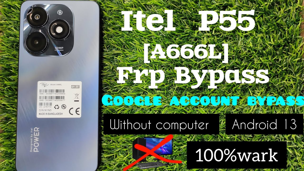 Itel P55 [A666L] Frp Bypass, without pc,Android 13,just easy 100% wark