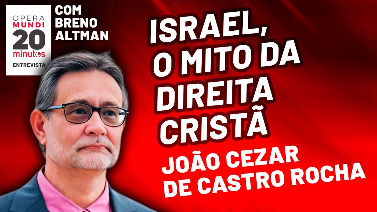Por que Israel é um símbolo da direita cristã? - João Cezar de Castro Rocha - programa 20 Minutos