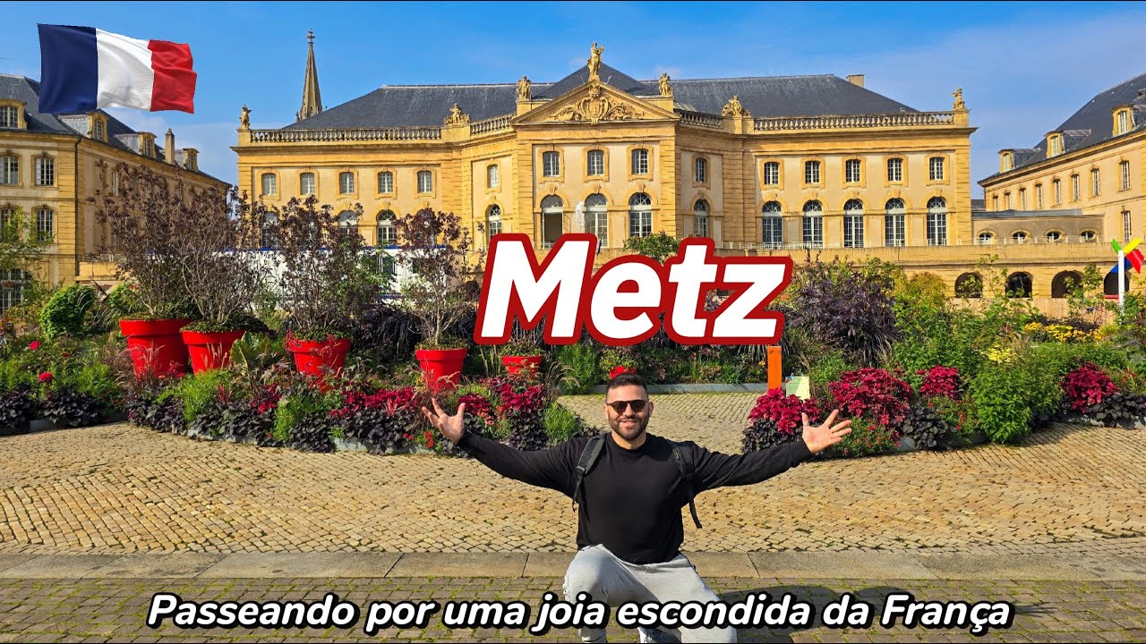 O que fazer em Metz, Fran&ccedil;a? Guia Completo pela Cidade + Passeio Cinematogr&aacute;fico 🇫🇷