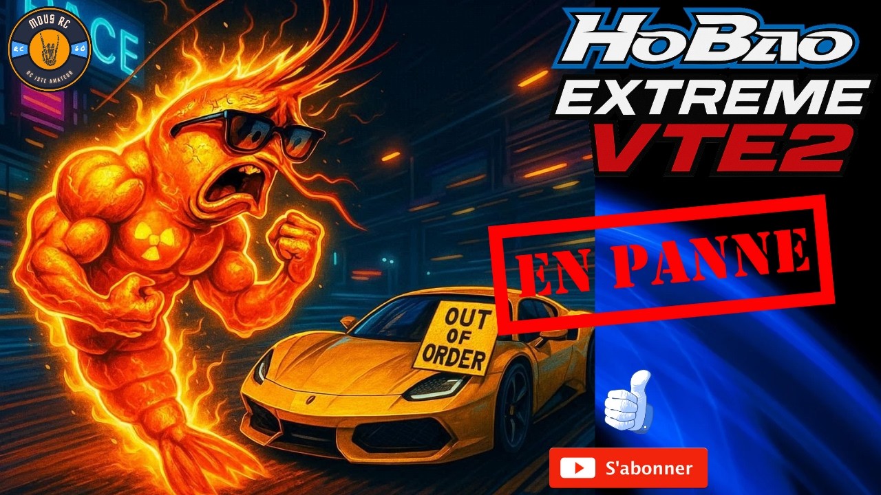 Hobao extreme VTE2 DEUXIEME panne! la crevette m'a maudit!