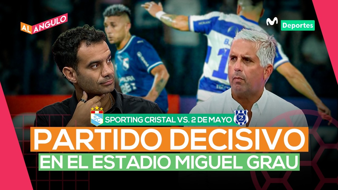 SPORTING CRISTAL VS. 2 DE MAYO: LLAVE IGUALADA QUE SE DEFINIR&Aacute; EN EL CALLAO | AL &Aacute;NGULO 🥅⚽