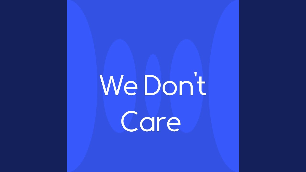 We Don't Care