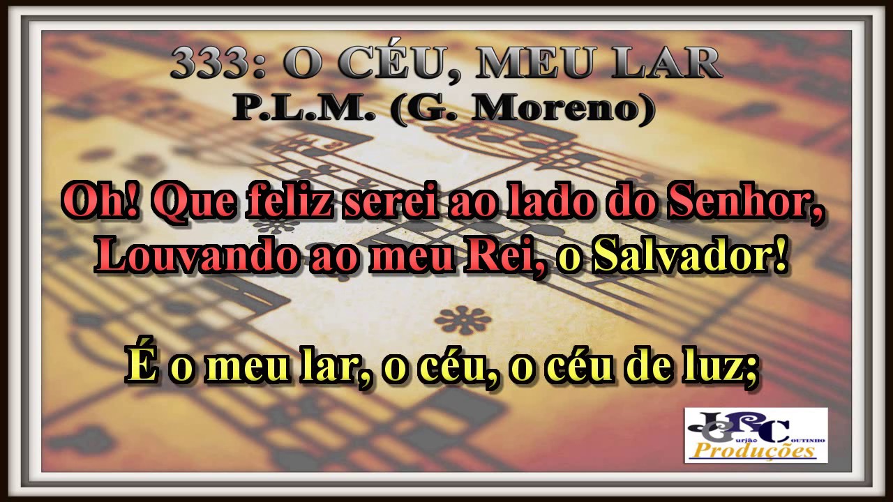 Harpa Crist&atilde; - 333   O C&eacute;u, Meu Lar Karaoke/playback