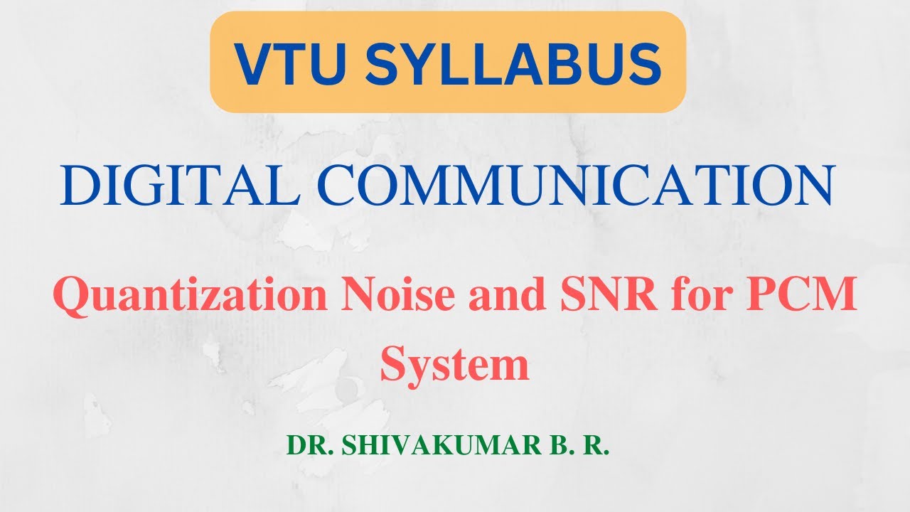 11. Quantization Noise and SNR for PCM System