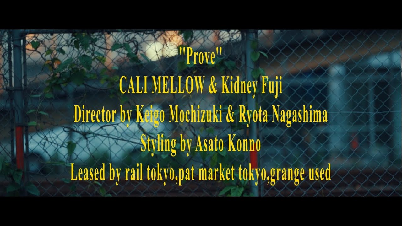 CALI MELLOW & Kidney Fuji ''Prove'' 【Official Music Video】