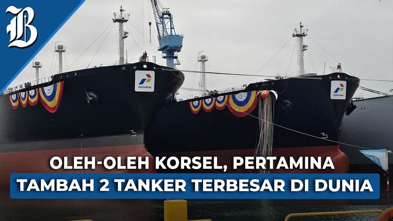 Pertamina Internasional Shipping Punya 2 Kapal Tanker Gas Raksasa, Siap Perkuat Pasar Global