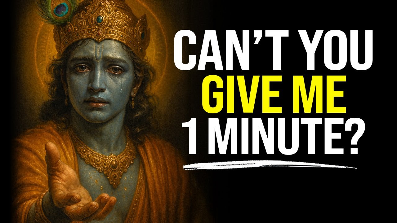 KRISHNA SAYS;  GIVE ME 60 SECONDS.  IT'S WORTH IT | KRISHNA MESSAGE FOR YOU TODAY